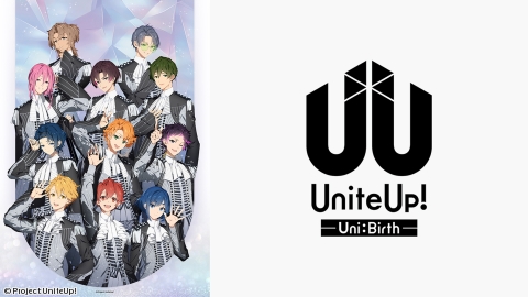 UniteUp! -Uni:Birth- #12 END